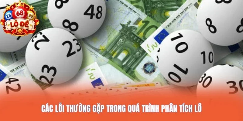 Các lỗi thường gặp trong quá trình phân tích lô