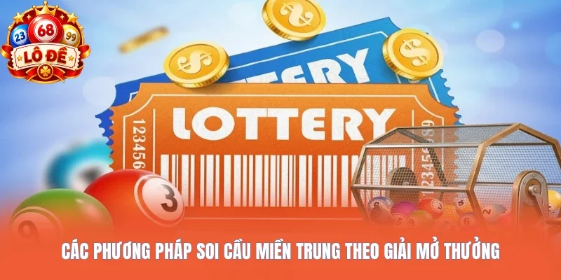 Các phương pháp soi cầu miền Trung theo giải mở thưởng