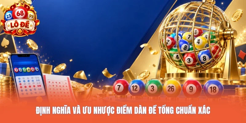 Định nghĩa và ưu nhược điểm dàn đề tổng chuẩn xác