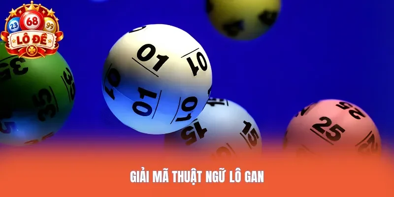 Giải mã thuật ngữ lô gan
