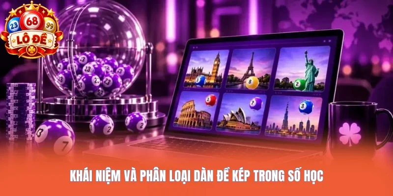 Khái niệm và phân loại dàn đề kép trong số học