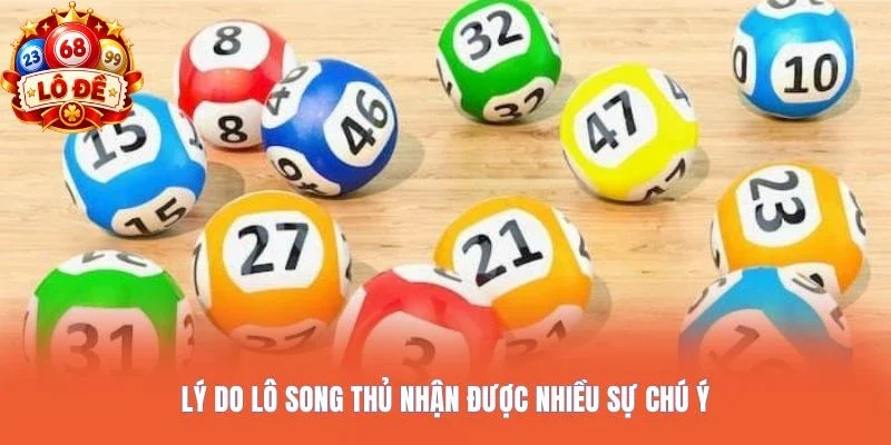 Lý do lô song thủ nhận được nhiều sự chú ý