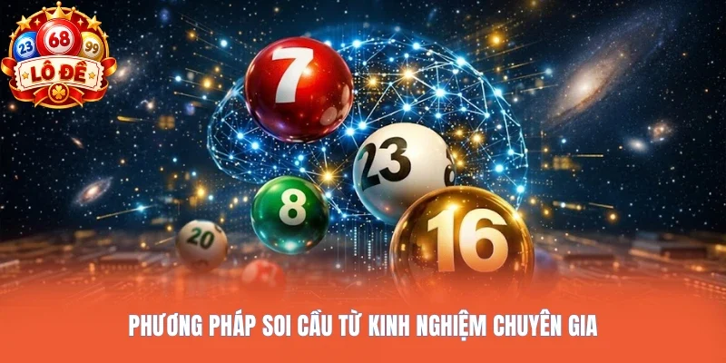 Phương pháp soi cầu từ kinh nghiệm chuyên gia
