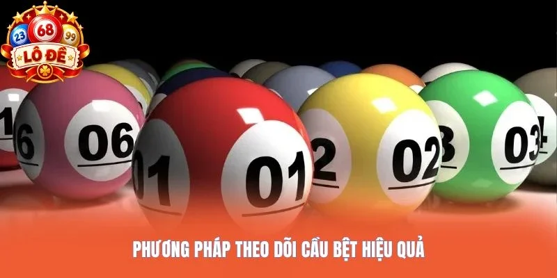 Phương pháp theo dõi cầu bệt hiệu quả