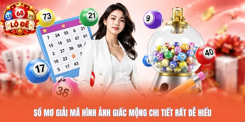 Sổ mơ giải mã hình ảnh giấc mộng chi tiết rất dễ hiểu