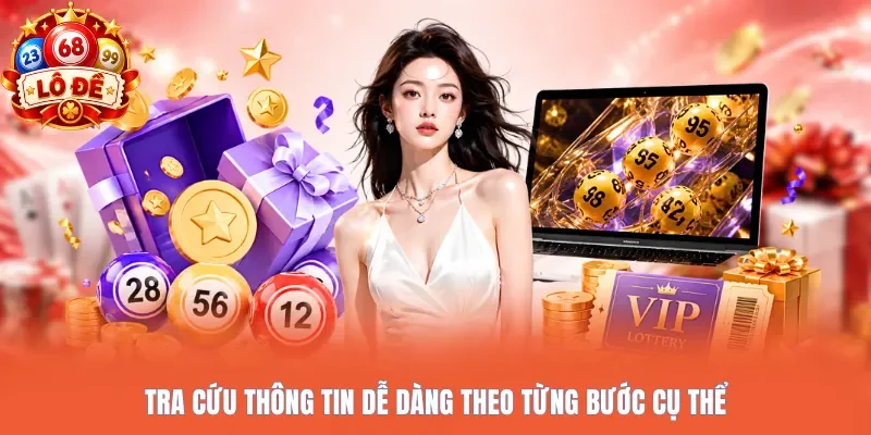 Tra cứu thông tin dễ dàng theo từng bước cụ thể